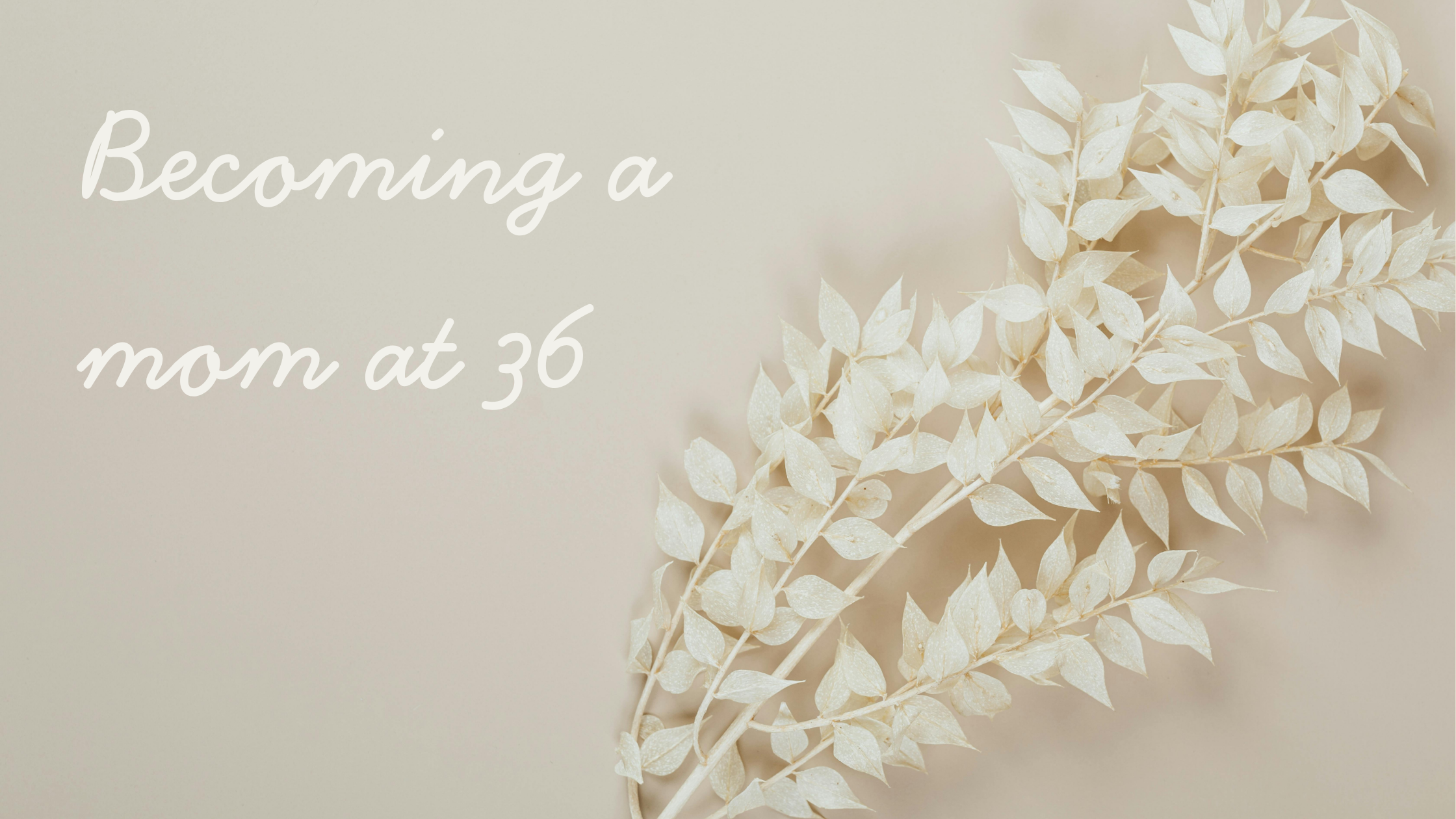 Pros and Cons of Becoming a Mom in My Mid-Thirties